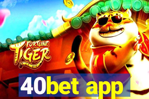 40bet app